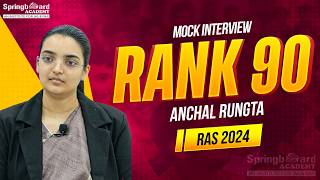 Ms. Anchal Rungta | RAS-2024 | Rank-90 | Mock Interview | SpringBoard Academy
