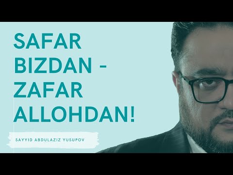 Safar bizdan - zafar Allohdan! | @OqvaQoraOfficial | Sayyid Abdulaziz Yusupov