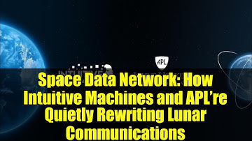 Space Data Network: How Intuitive Machines and APL’re Quietly Rewriting Lunar Communications