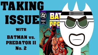 Taking Issue - BATMAN vs. PREDATOR II #2
