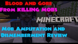 Kill Mobs with PLEASURE!! - Mob Amputation and Dismemberment Mod Spotlight