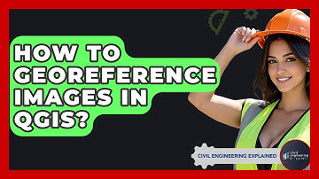 How To Georeference Images In QGIS? - Civil Engineering Explained