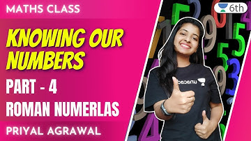 Knowing Our Numbers | Part 4- Roman Numerlas | Maths | Unacademy 6th | Priyal Agrawal