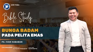 Bible Study | BUNGA BADAM PADA PELITA EMAS | 06 Juni 2024 (Ps. Ivan Nababan)