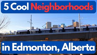 5 Excellent Neighborhoods in Edmonton, Alberta, Canada - Edmonton Tour Guide #exploreedmonton