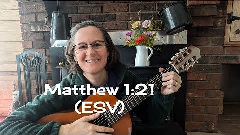 Matthew 1:21 Scripture Memory Song (ESV)