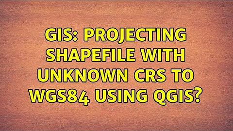 GIS: Projecting shapefile with unknown CRS to WGS84 using QGIS? (2 Solutions!!)