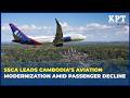 SSCA Leads Cambodia’s Aviation Modernization Amid Passenger Decline