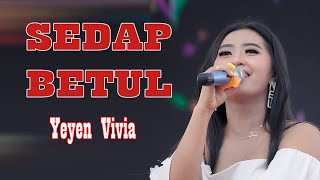 Sedap Betul - Yeyen Vivia