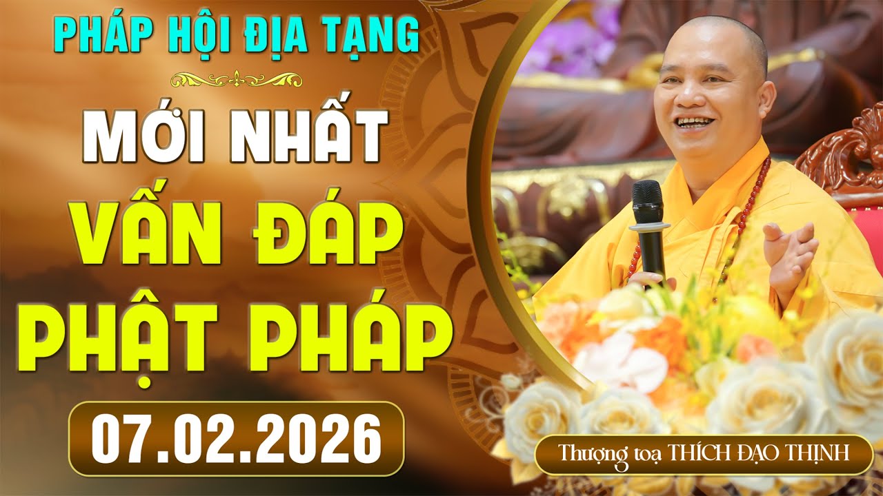 [Mới nhất] VẤN ĐÁP PHẬT PHÁP | Pháp Hội Địa Tạng Ngày 7/2/2026 | TT. Thích Đạo Thịnh