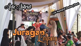 Juragan Empang - Ade Astrid | Balad Darso Live Ngamprah Kbb