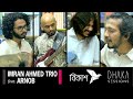 Imran ahmed trio  arnob  dhaka sessions  season 02  episode 08