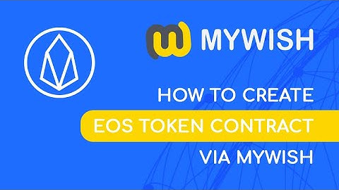 How to create EOS token contract via MyWish (v1.12.0)