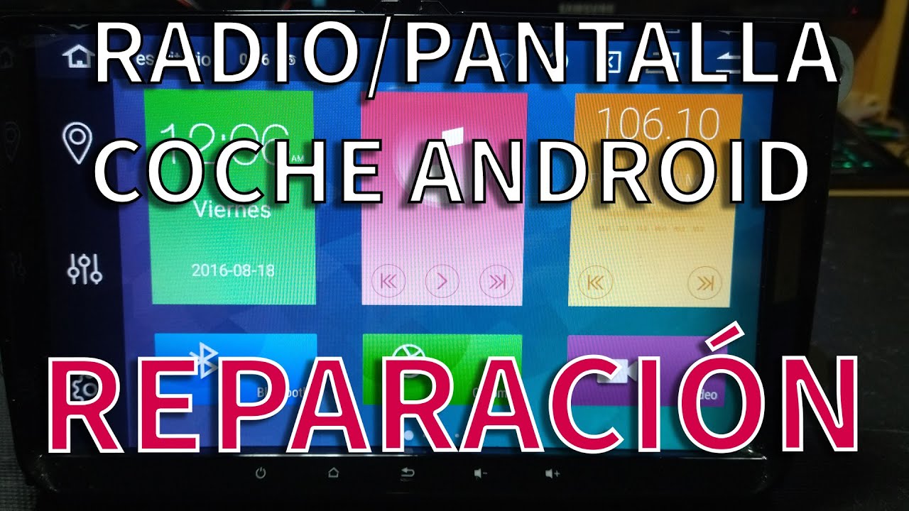 Radio - pantalla de coche Android, Reparación