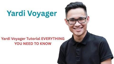 Yardi Voyager Tutorial EVERYTHING YOU NEED TO KNOW