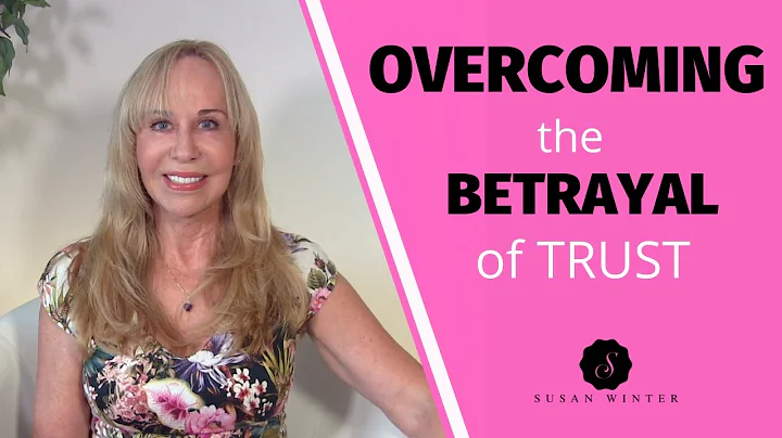 Overcoming the Betrayal of Trust @SusanWinter