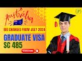 BIG Changes! Temporary Graduate Visa (SC 485) in Australia – FROM JULY 2024