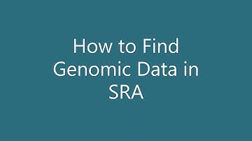 Navigating the NCBI Sequence Read Archive (SRA)