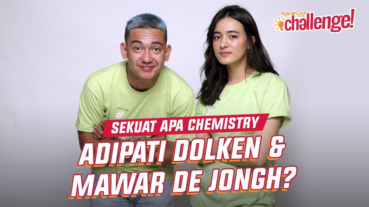 Sekuat Apa Chemistry Adipati Dolken & Mawar De Jongh?