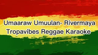 Video thumbnail of "Umaaraw Umuulan -Rivermaya | Tropavibes Reggae Karaoke"