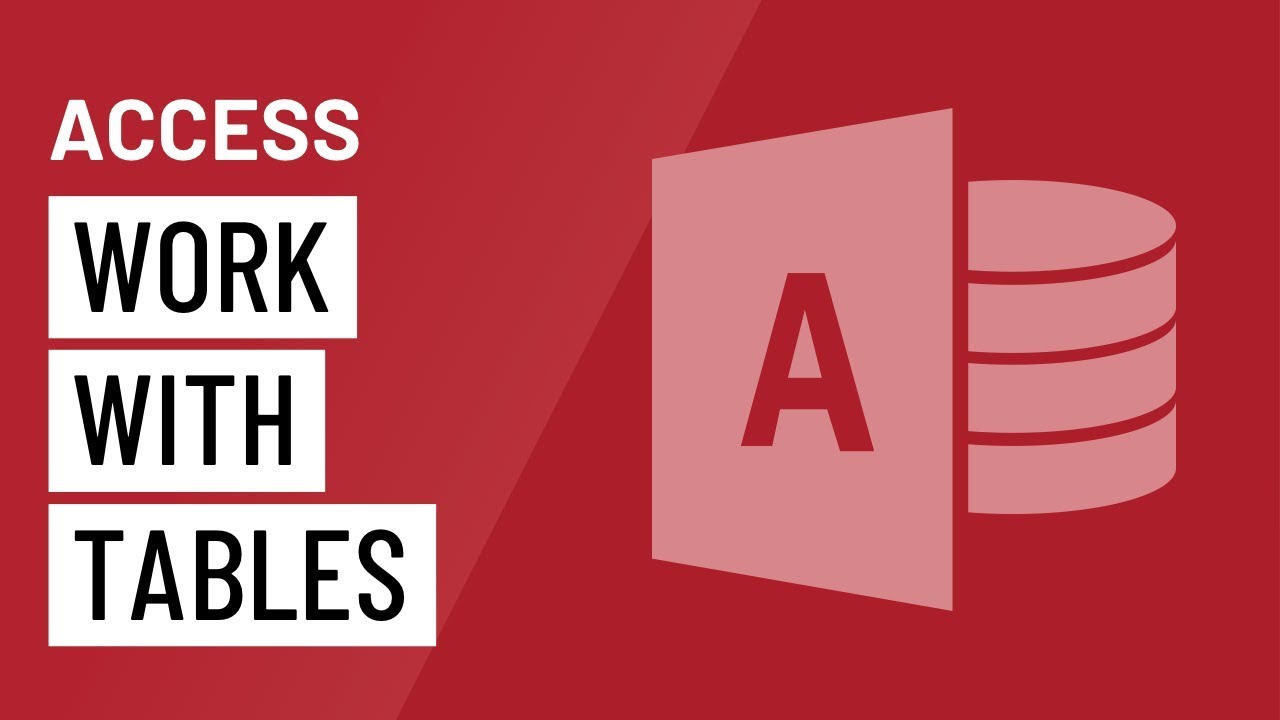 Access: Working with Tables