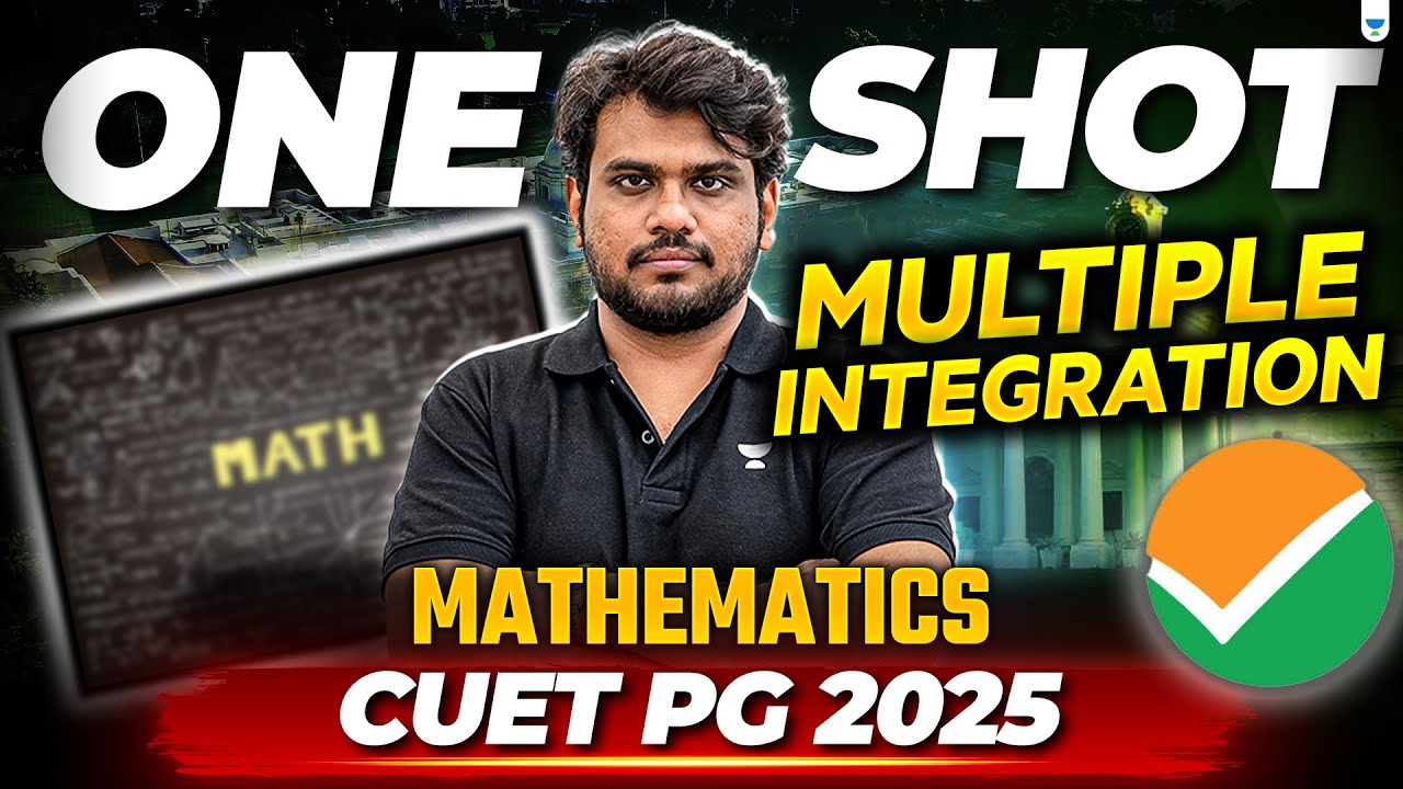 🔥 CUET PG 2025 Mathematics | Multiple Integration | One Shot Revision 🎯 ...