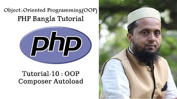 Object Oriented Programming OOP PHP Bangla Tutorial 10 Composer Autoload | Moneruzzaman