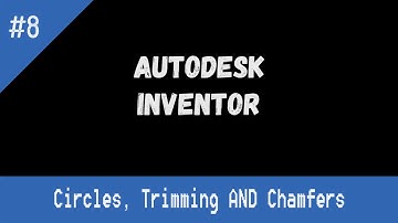 AutoDesk Inventor: Circles, Chamfers and Trim