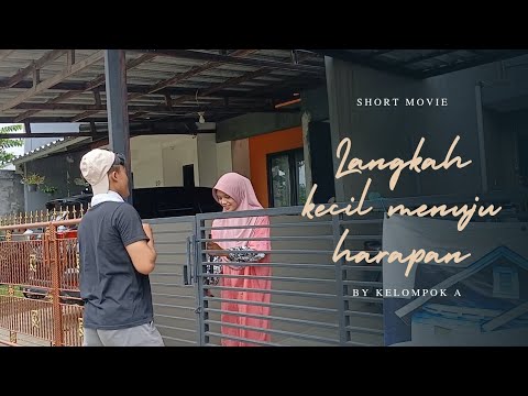 SHORT MOVIE: LANGKAH KECIL MENUJU HARAPAN - YouTube