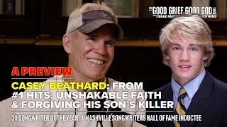 (A Preview) Casey Beathard: From#1 Hits, Unshakable Faith & Forgiving His Son’s Killer