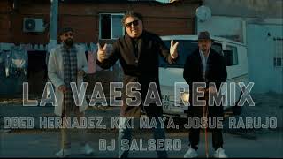 LA VAESA REMIX - Obed Hernández, Kiki Maya - Josué Rarujo & Dj SaLsErO