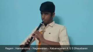 Ragam : Harikambhoji - Nagaswaram - Kalyanapuram K G S Dhayabaran