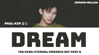 Paul Kim (폴킴) - Dream (The King: Eternal Monarch 더 킹: 영원의 군주 OST Part 8) LYRICS Resimi