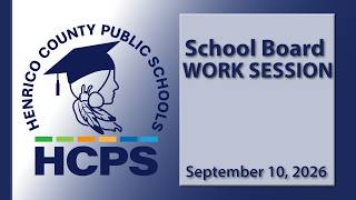 School Board Work Session-September 10, 2026-Henrico County Public Schools