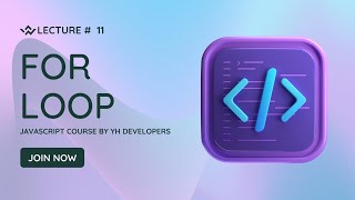 For Loop Lecture # 11 | YH Developers