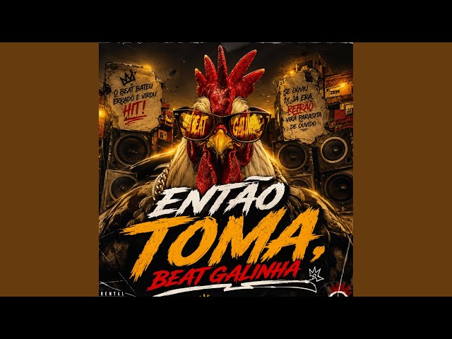 TOMA BEAT GALINHA