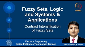 Lecture 46 - Contrast Intensification of Fuzzy Sets By Prof. Nishchal K.Verma