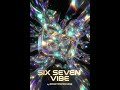 📣 SIX SEVEN VIBE! From meme to club anthem — shout it with us!🎶  #shorts  #viral  #memes  #music
