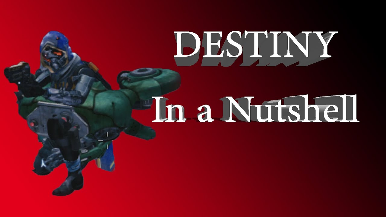 In a Nutshell - Destiny - YouTube