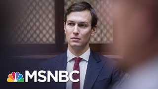 Jared Kushner Didn’t Seek A Legitimate Back Channel | AM Joy | MSNBC