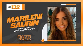 #132 - NOAR com Hamilton Trevisan - Marileni Saurin (Moda infantil: entre sonho e sentido)