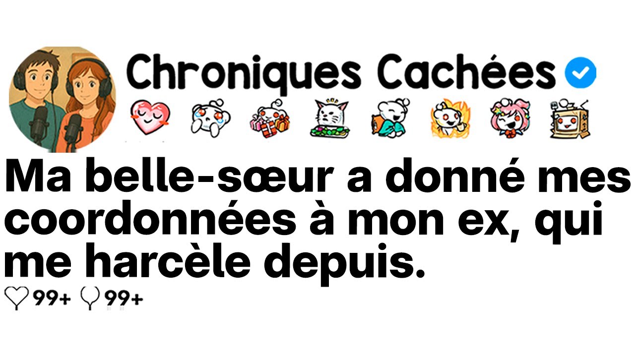 [COMPLET] Ma belle-sœur a donné mes coordonnées à mon ex, qui me harcèle depuis.