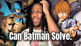 Full Would Batman Actually Solve the Kira Case Guide