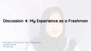 Discussion 4 - My Experience as a Freshman || Anindya Nitisara (TF-45-01)