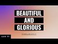 Beautiful and Glorious (Awakening Europe) | Worship with GOD TV