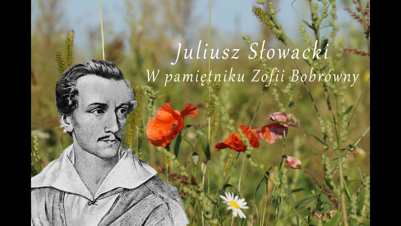 W Pamiętniku Zofii Bobrówny Tekst Juliusz Słowacki - W pamiętniku Zofii Bobrówny - YouTube