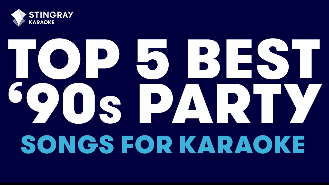 TOP 5 BEST 90s PARTY HITS StingrayKaraoke YouTube top-5-best-90s-party-hits-stingraykaraoke-youtube
