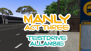 OMSI Manly ACT THREE - Testdrive Allambie