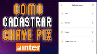 COMO CADASTRAR CHAVE NO BANCO INTER PASSO A PASSO