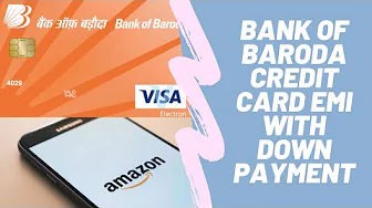 BANK OF BARODA Credit Card "EMI with DOWN PAYMENT" on Amazon India thumbnail